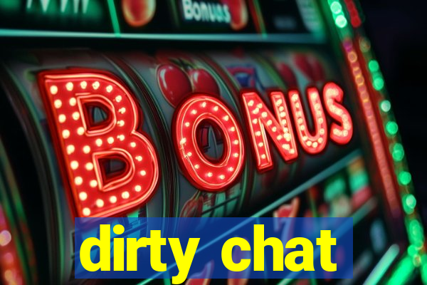 dirty chat